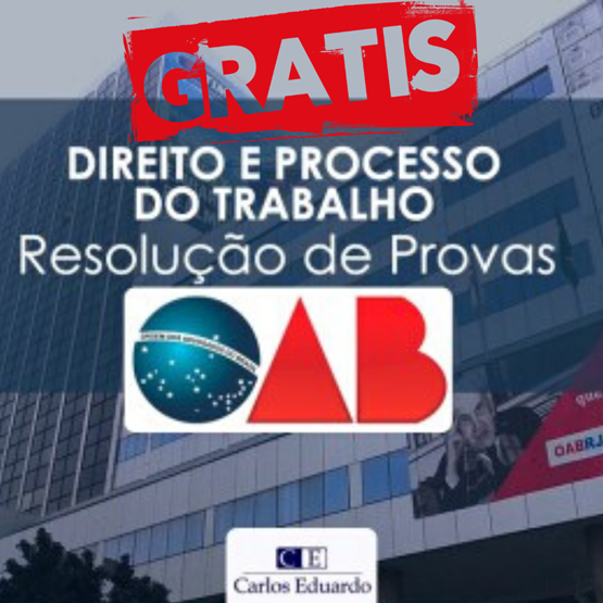 OAB - CURSO GRATUITO!!! Resolução de Provas OAB 1ª FASE - Direito do Trabalho