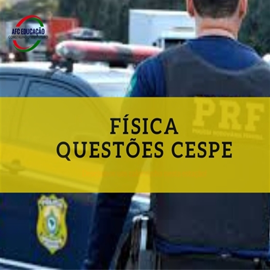 Curso de Questões Cebraspe de Física - PRF