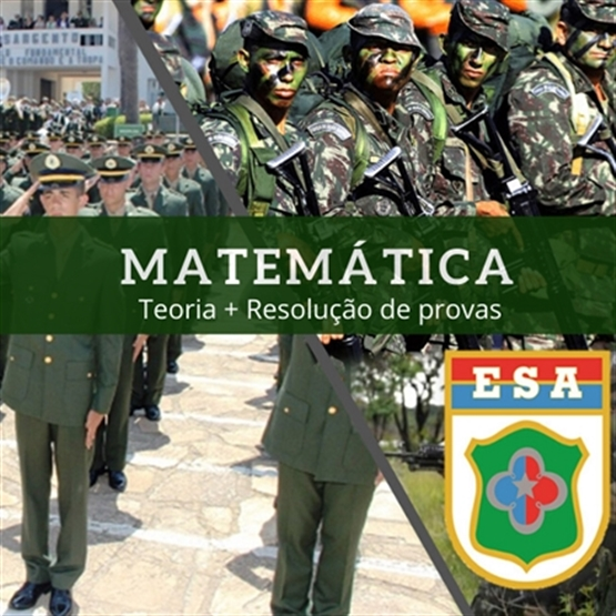 Matemática para ESA - Teoria + Resolução de Provas