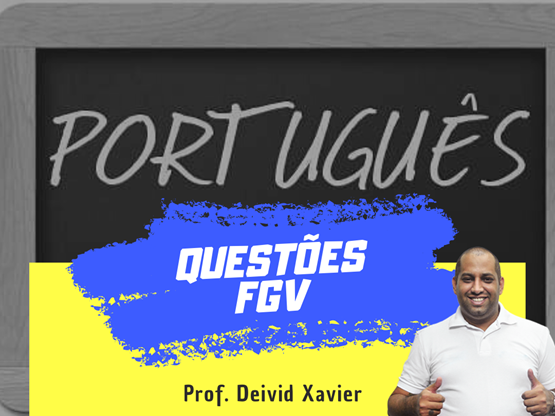 Curso de Português - Questões FGV - Prof. Deivid Xavier