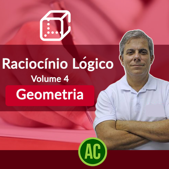 Curso de Raciocínio Lógico Matemático - Volume 4 - Geometria