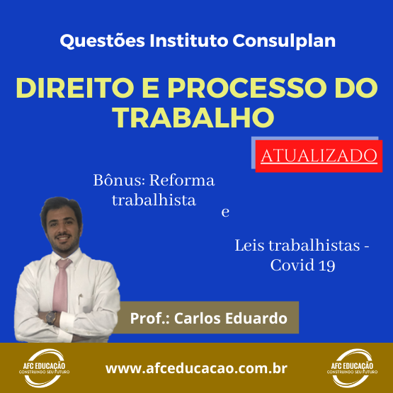 Curso de Questões Instituto Consulplan - Direito e Processo do Trabalho