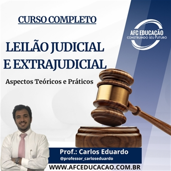 Leilão Judicial e Extrajudicial - Aspectos Teóricos e Práticos